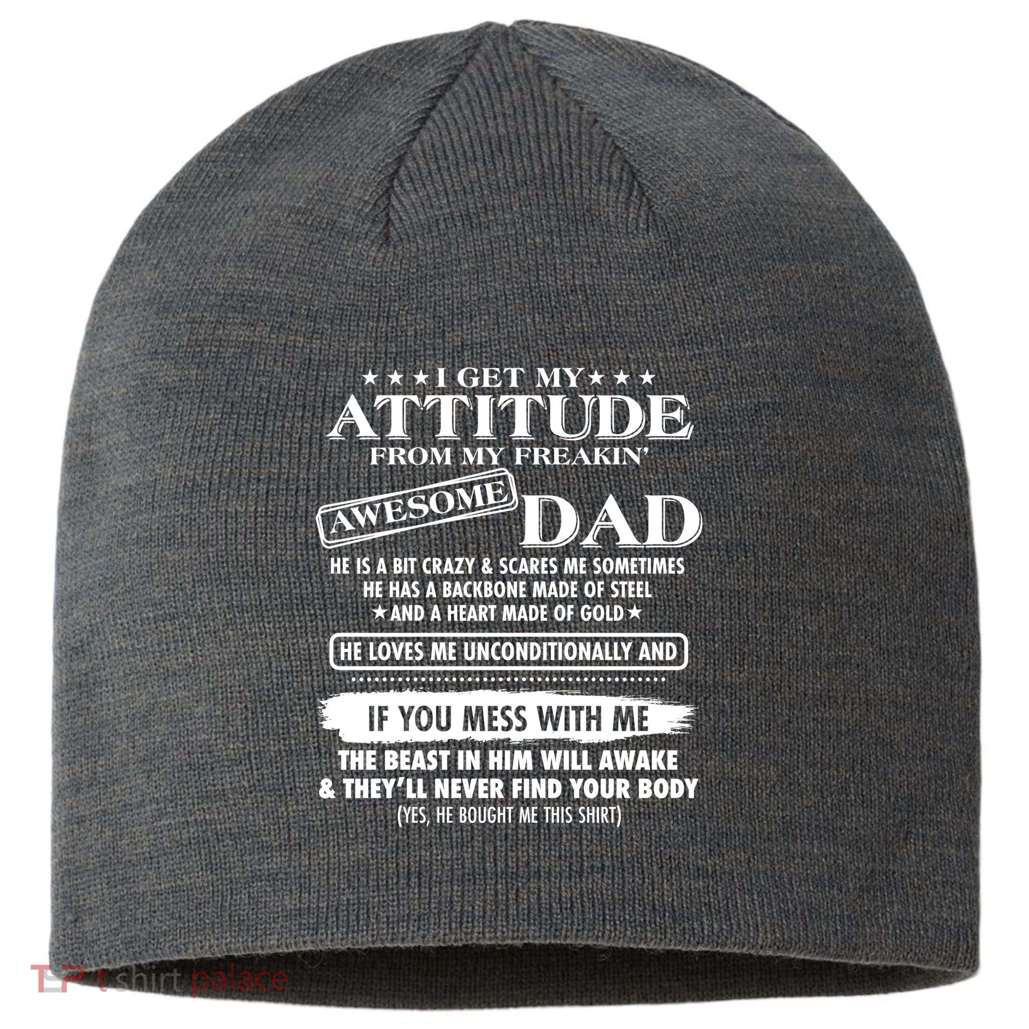 I Get My Attitude From My Freakin' Awesome Dad Sustainable Beanie