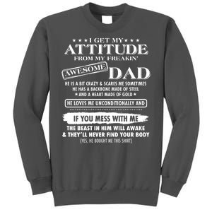 I Get My Attitude From My Freakin' Awesome Dad Tall Sweatshirt