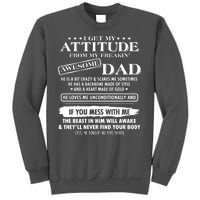 I Get My Attitude From My Freakin' Awesome Dad Tall Sweatshirt