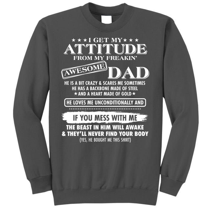 I Get My Attitude From My Freakin' Awesome Dad Tall Sweatshirt