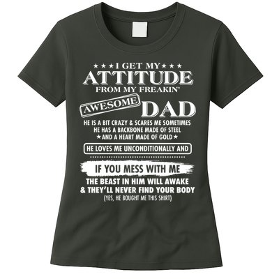 I Get My Attitude From My Freakin' Awesome Dad Womens T-Shirt