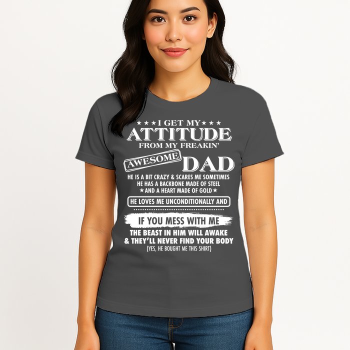 I Get My Attitude From My Freakin' Awesome Dad Womens T-Shirt