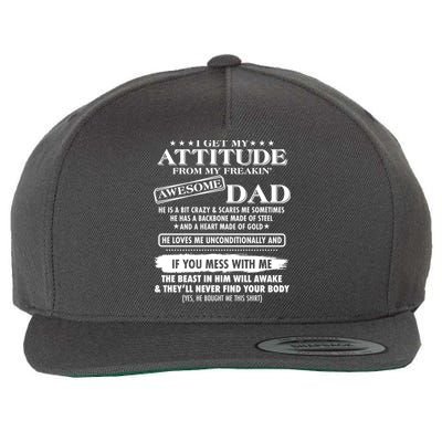 I Get My Attitude From My Freakin' Awesome Dad Wool Snapback Cap