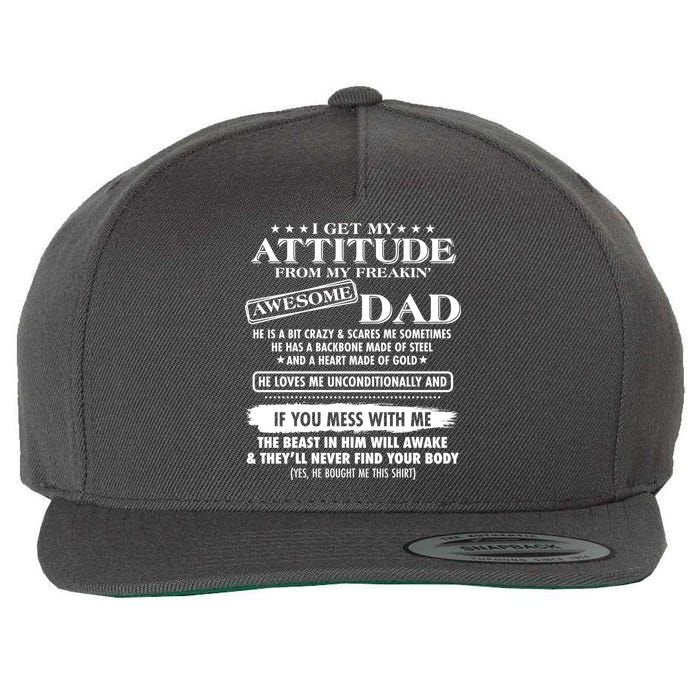 I Get My Attitude From My Freakin' Awesome Dad Wool Snapback Cap