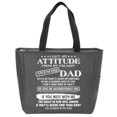 I Get My Attitude From My Freakin' Awesome Dad Zip Tote Bag