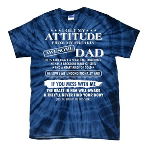 I Get My Attitude From My Freakin' Awesome Dad Tie-Dye T-Shirt