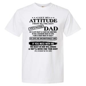 I Get My Attitude From My Freakin' Awesome Dad Garment-Dyed Heavyweight T-Shirt