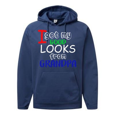 I Get My Looks From Grandpa Performance Fleece Hoodie