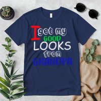 I Get My Looks From Grandpa Premium T-Shirt