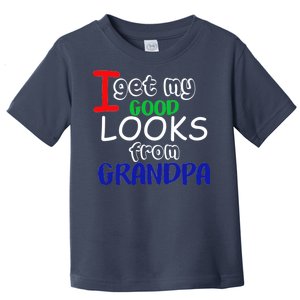 I Get My Looks From Grandpa Toddler T-Shirt