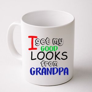 I Get My Looks From Grandpa Coffee Mug