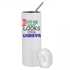 I Get My Looks From Grandpa Stainless Steel Tumbler