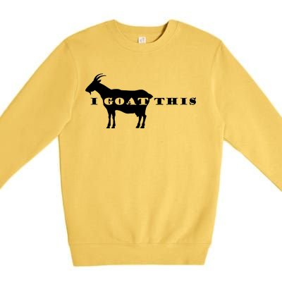 I Goat This Premium Crewneck Sweatshirt