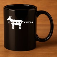 I Goat This 11oz C Handle Ceramic Mug