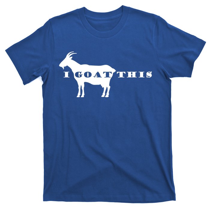 I Goat This T-Shirt