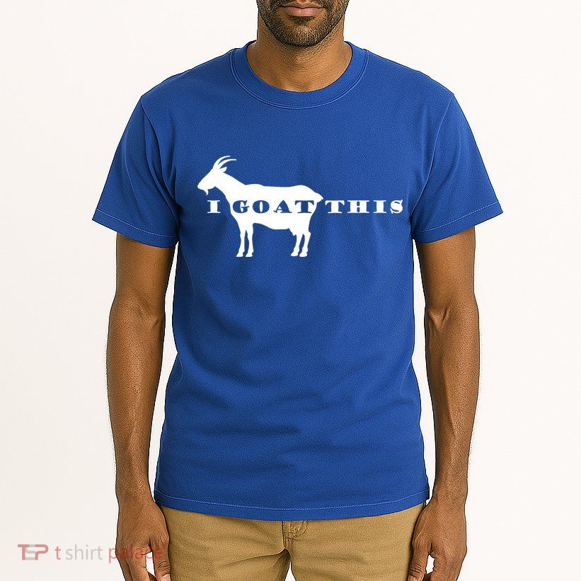 I Goat This Tall T-Shirt