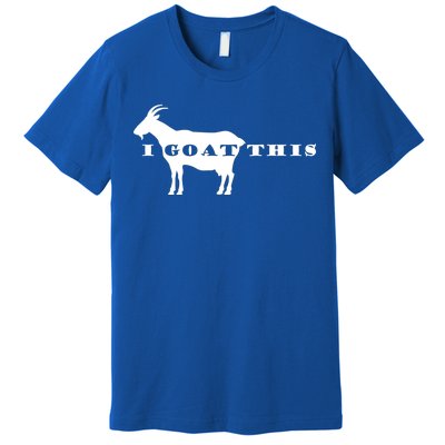 I Goat This Premium T-Shirt