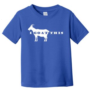 I Goat This Toddler T-Shirt