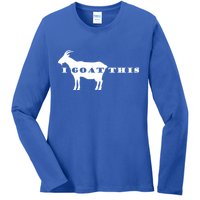I Goat This Ladies Long Sleeve Shirt