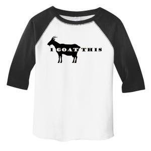 I Goat This Toddler Fine Jersey T-Shirt