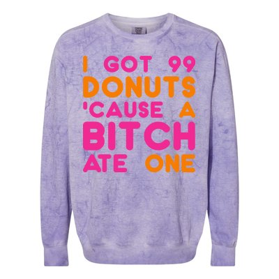 I Got 99 Donuts Cause A B*tch Ate One Colorblast Crewneck Sweatshirt