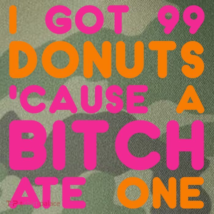 I Got 99 Donuts Cause A B*tch Ate One Legacy Tie Dye Trucker Hat