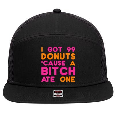 I Got 99 Donuts Cause A B*tch Ate One 7 Panel Mesh Trucker Snapback Hat