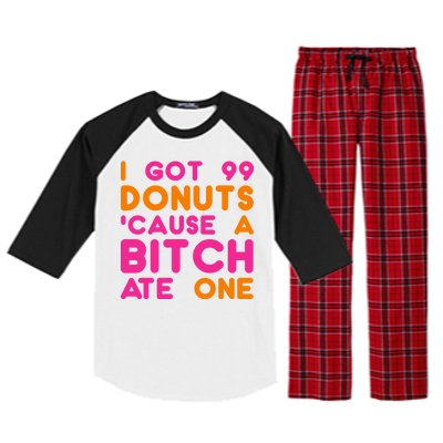 I Got 99 Donuts Cause A B*tch Ate One Raglan Sleeve Pajama Set