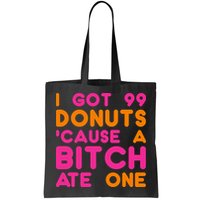 I Got 99 Donuts Cause A B*tch Ate One Bag