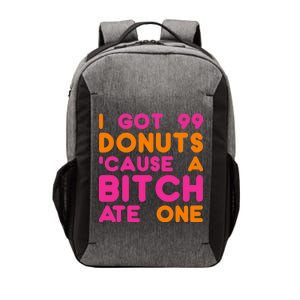 I Got 99 Donuts Cause A B*tch Ate One Vector Backpack