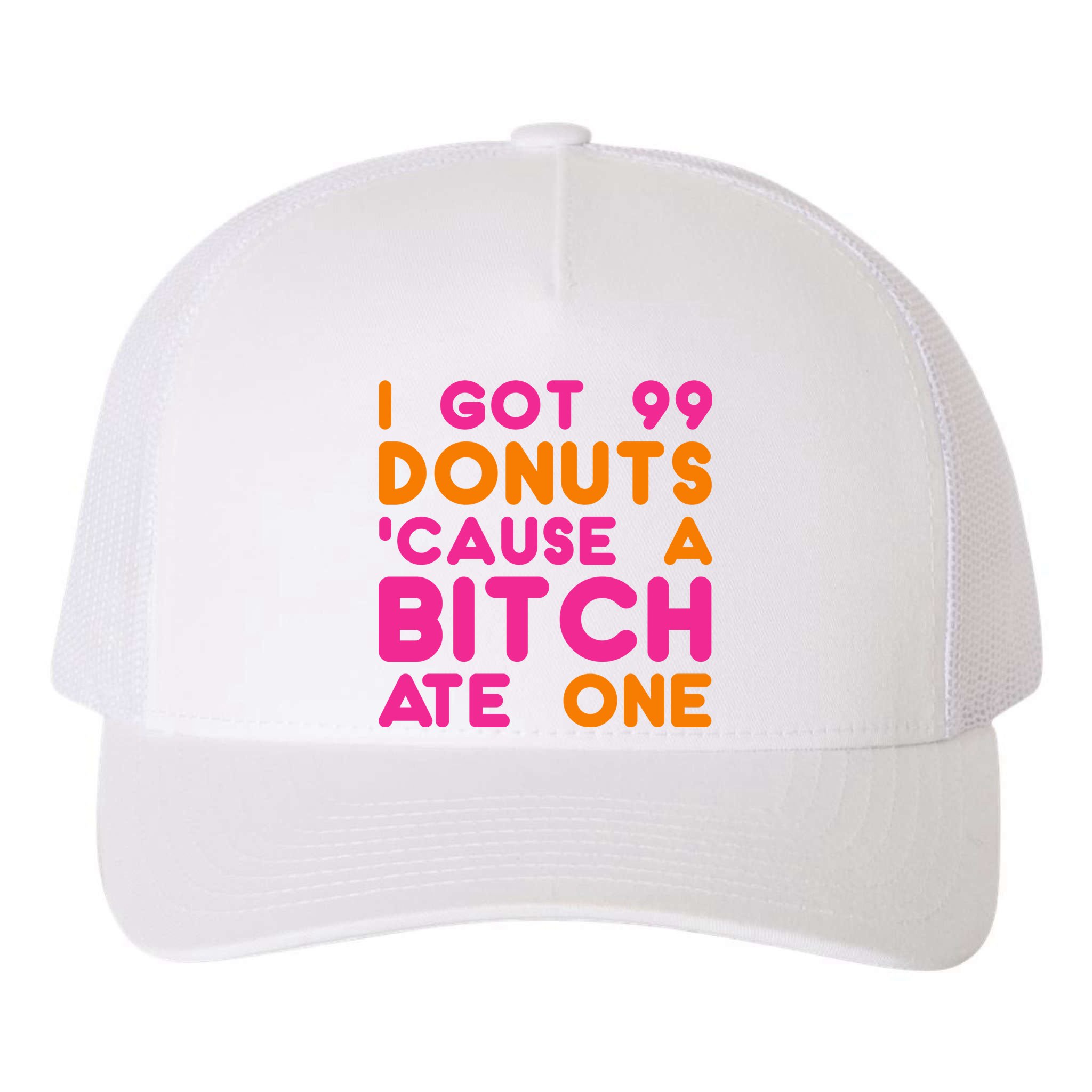 I Got 99 Donuts Cause A B*tch Ate One Yupoong Adult 5-Panel Trucker Hat
