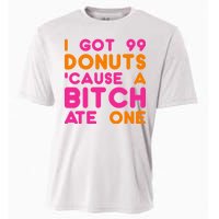 I Got 99 Donuts Cause A B*tch Ate One Cooling Performance Crew T-Shirt