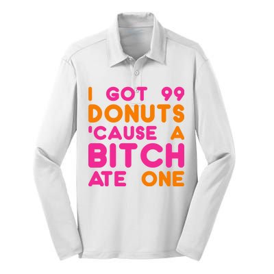 I Got 99 Donuts Cause A B*tch Ate One Silk Touch Performance Long Sleeve Polo