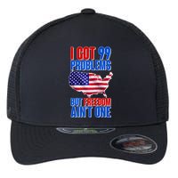 I Got 99 Problem But Freedom Ain't One Flexfit Unipanel Trucker Cap