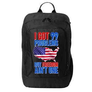 I Got 99 Problem But Freedom Ain't One City Backpack