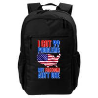 I Got 99 Problem But Freedom Ain't One Backpack