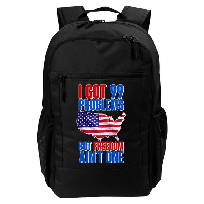 I Got 99 Problem But Freedom Ain't One Backpack