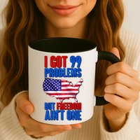I Got 99 Problem But Freedom Ain't One Mug