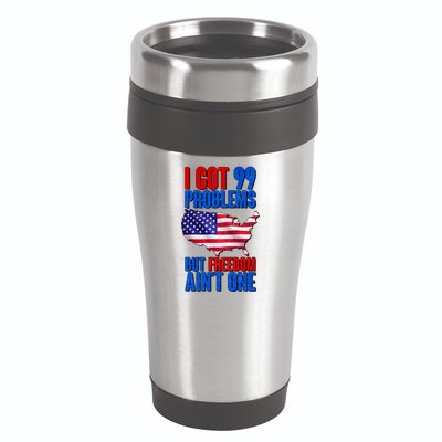 I Got 99 Problem But Freedom Ain't One 16oz Travel Tumbler