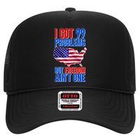 I Got 99 Problem But Freedom Ain't One Trucker Hat
