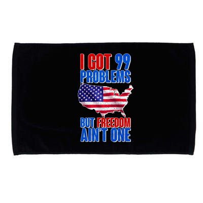 I Got 99 Problem But Freedom Ain't One Microfiber Hand Towel