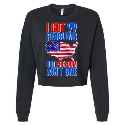 I Got 99 Problem But Freedom Ain't One Cropped Pullover Crew