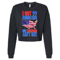 I Got 99 Problem But Freedom Ain't One Cropped Pullover Crew
