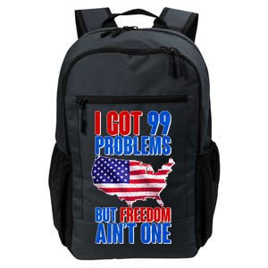 I Got 99 Problem But Freedom Ain't One Daily Commute Backpack