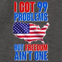 I Got 99 Problem But Freedom Ain't One Vector Backpack