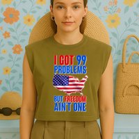 I Got 99 Problem But Freedom Ain't One Garment-Dyed Women's Muscle Tee