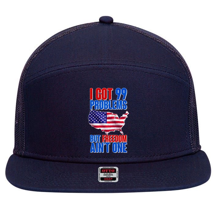 I Got 99 Problem But Freedom Ain't One 7 Panel Mesh Trucker Snapback Hat