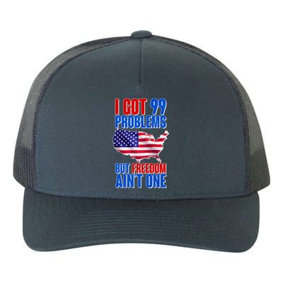 I Got 99 Problem But Freedom Ain't One Yupoong Adult 5-Panel Trucker Hat