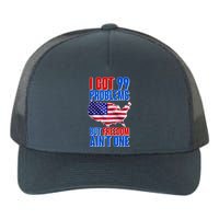 I Got 99 Problem But Freedom Ain't One Yupoong Adult 5-Panel Trucker Hat