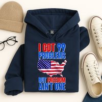 I Got 99 Problem But Freedom Ain't One Hoodie